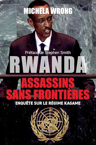 Rwanda, assassins sans frontières: Enquête sur le régime Kagame (French Edition)