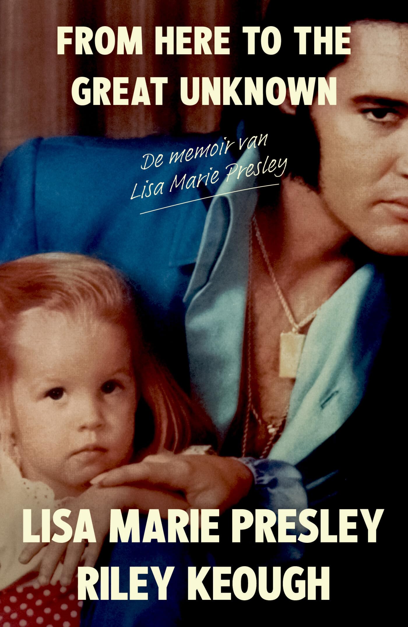 From here to the great unknown: de memoir van Lisa Marie Presley