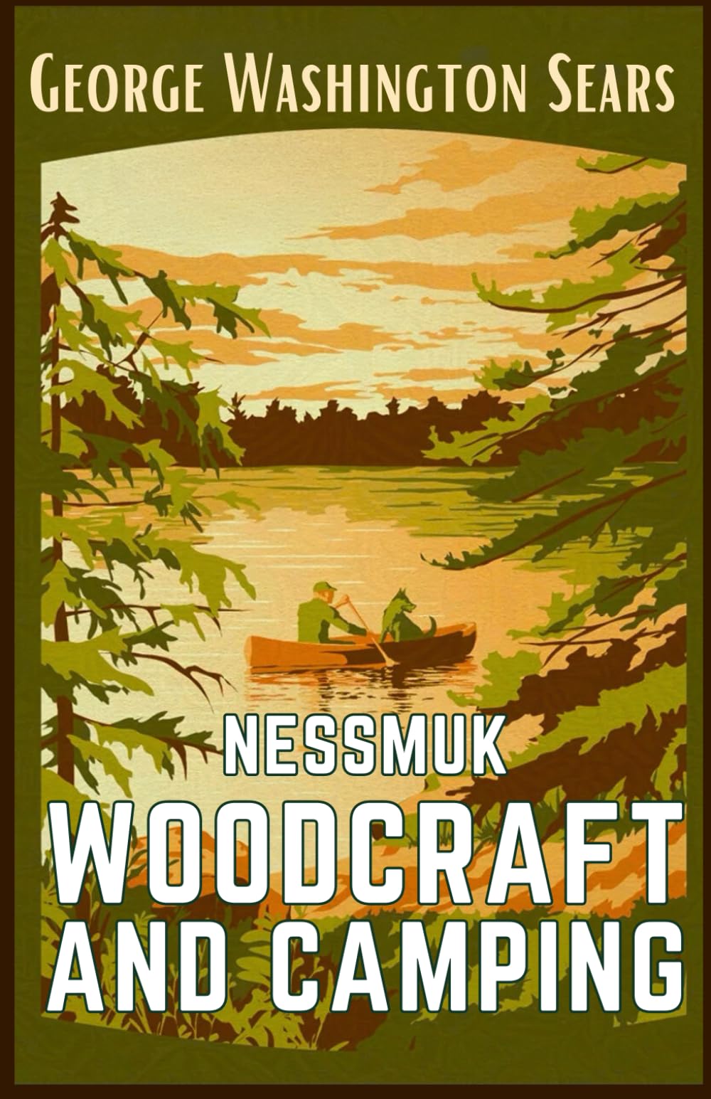 Woodcraft And Camping: The 1884 Timeless Collectible Guide That Still Captivates Modern Adventurers