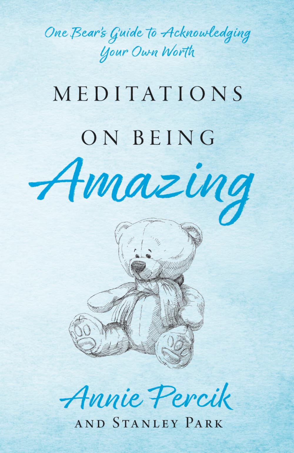 Meditations On Being Amazing: One Bear's Guide to Acknowledging Your Own Worth