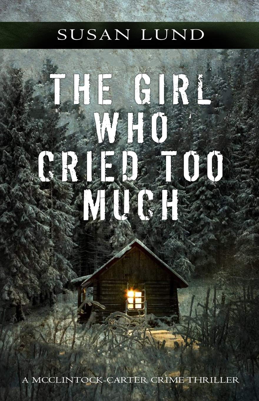 The Girl Who Cried Too Much: A McClintock-Carter Crime Thriller: 2 (The McClintock-Carter Crime Thriller Trilogy)