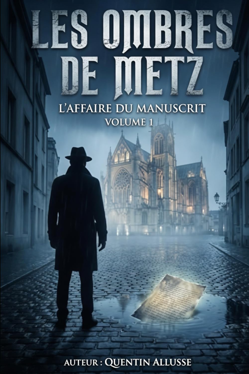 Les Ombres de Metz: L'Affaire du Manuscrit - Volume 1 (Les ombre de by allusse quentin)