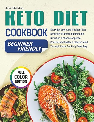Keto Diet Cookbook: Everyday Low-Carb Recipes That Naturally Promote Sustainable