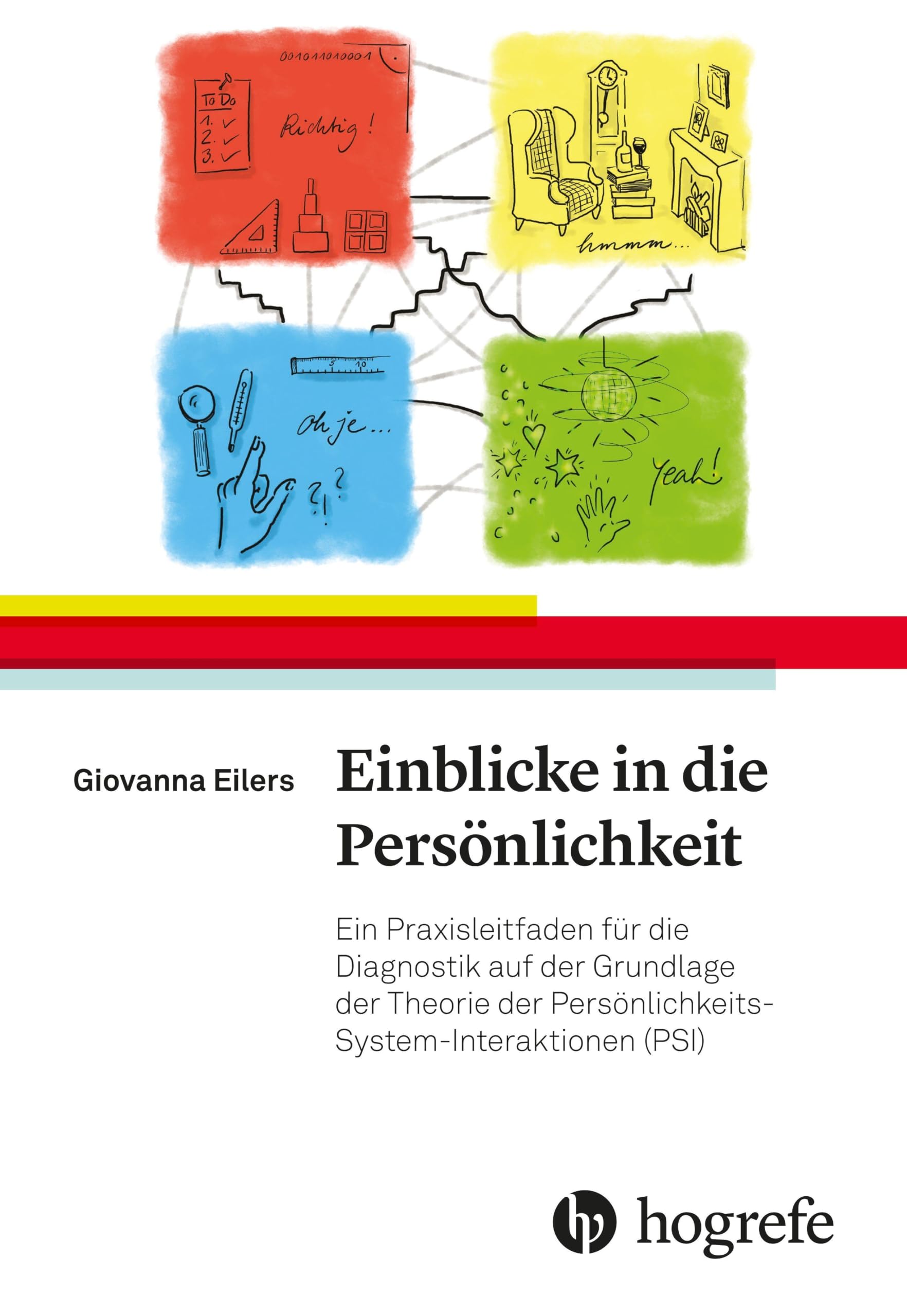 Einblicke in die Persönlichkeit: Ein Praxisleitfaden für die Diagnostik auf der Grundlage der Theorie der Persönlichkeits-System-Interaktionen (PSI)