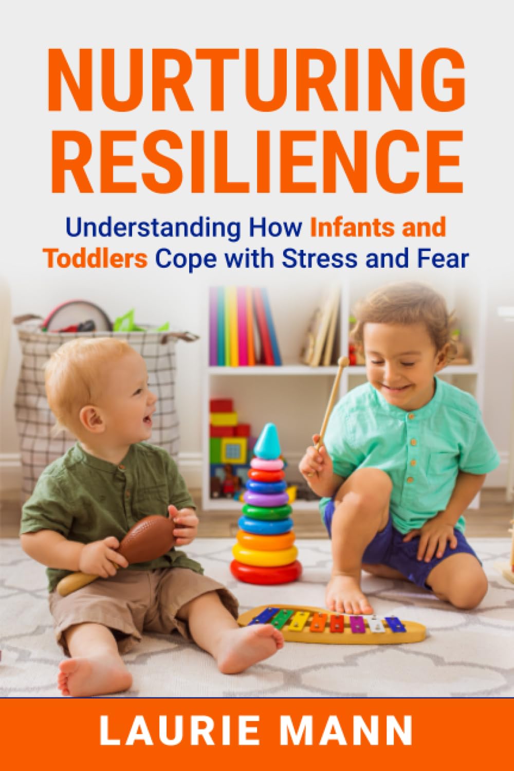 Nurturing Resilience: Understanding How Infants and Toddlers Cope with Stress and Fear