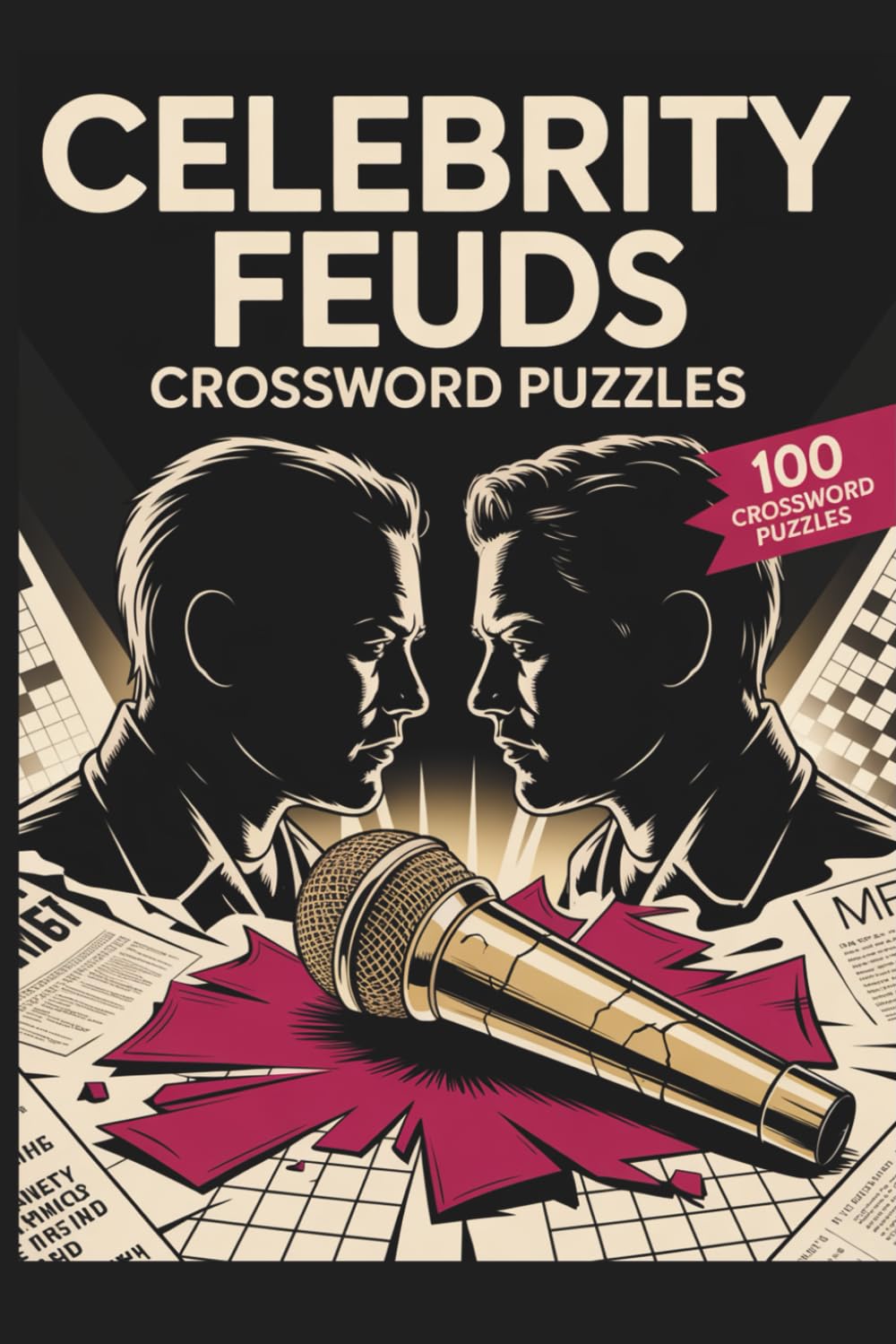 Celebrity Feuds Crossword Puzzles: 100 Crosswords Inspired by Hollywood Rivalries, Pop Culture Drama & Iconic Showdowns