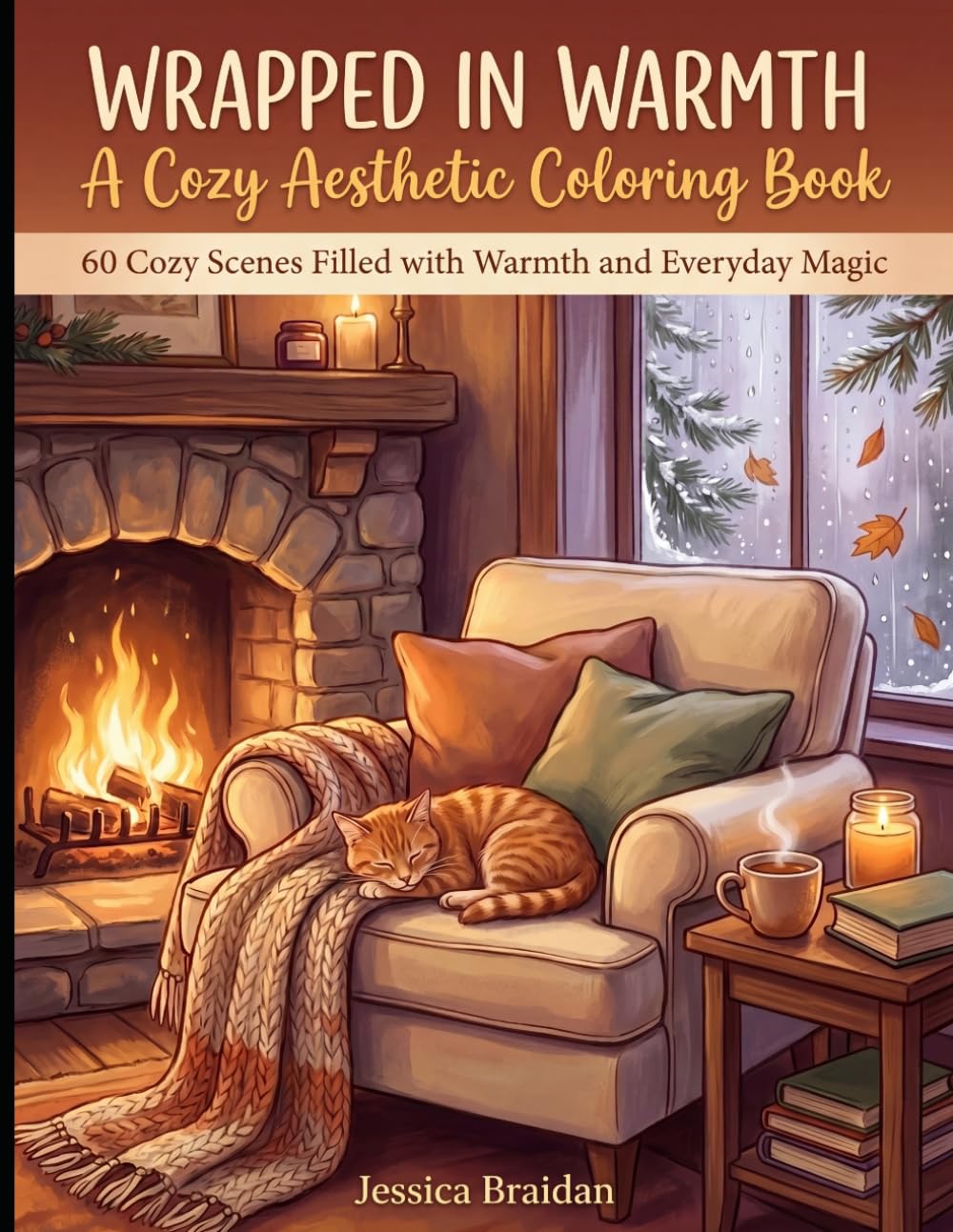 Wrapped in Warmth: A Cozy Aesthetic Coloring Book: 60 Cozy Scenes Filled with Warmth and Everyday Magic