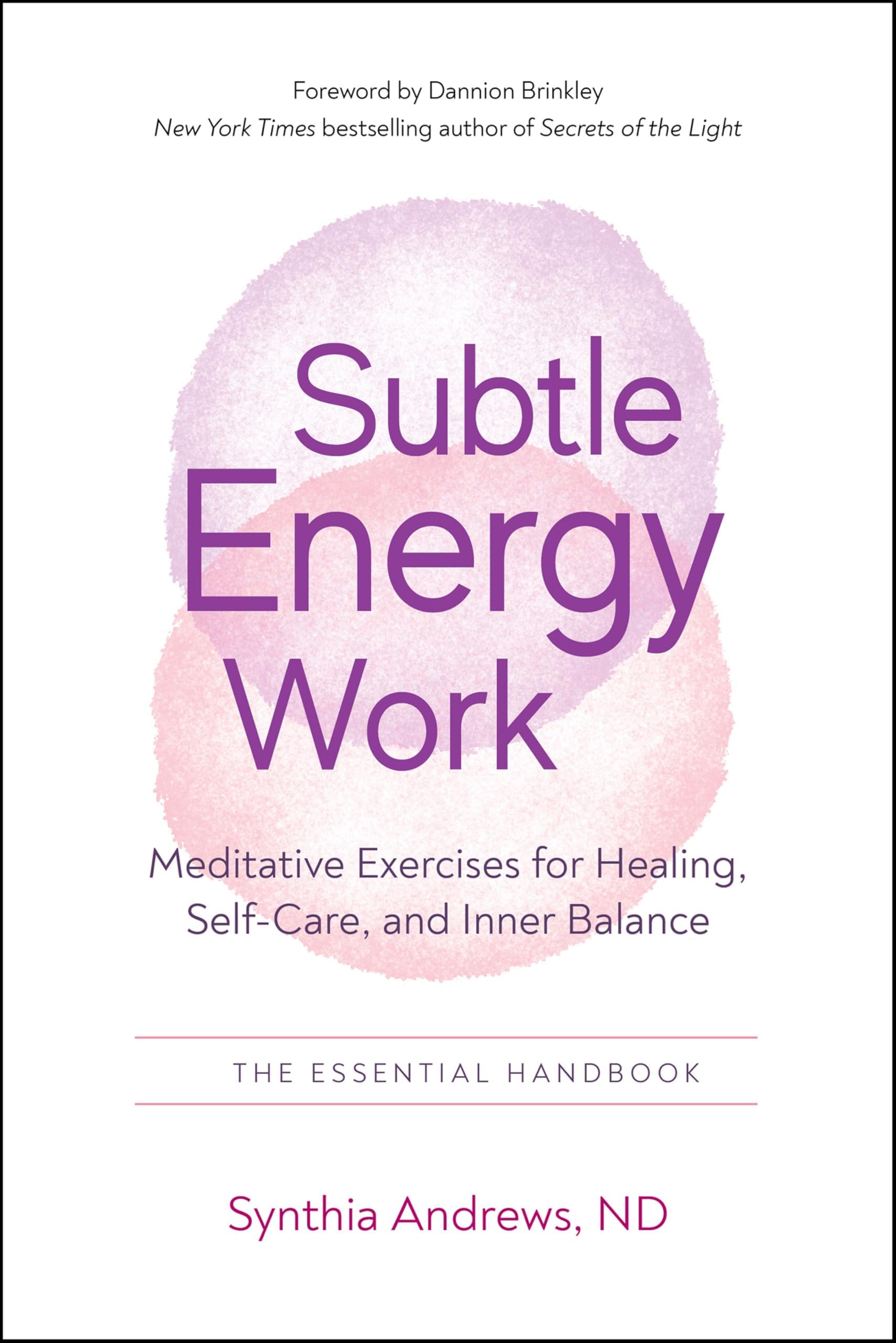 Subtle Energy Work: Meditative Exercises for Healing, Self-Care, and Inner Balance