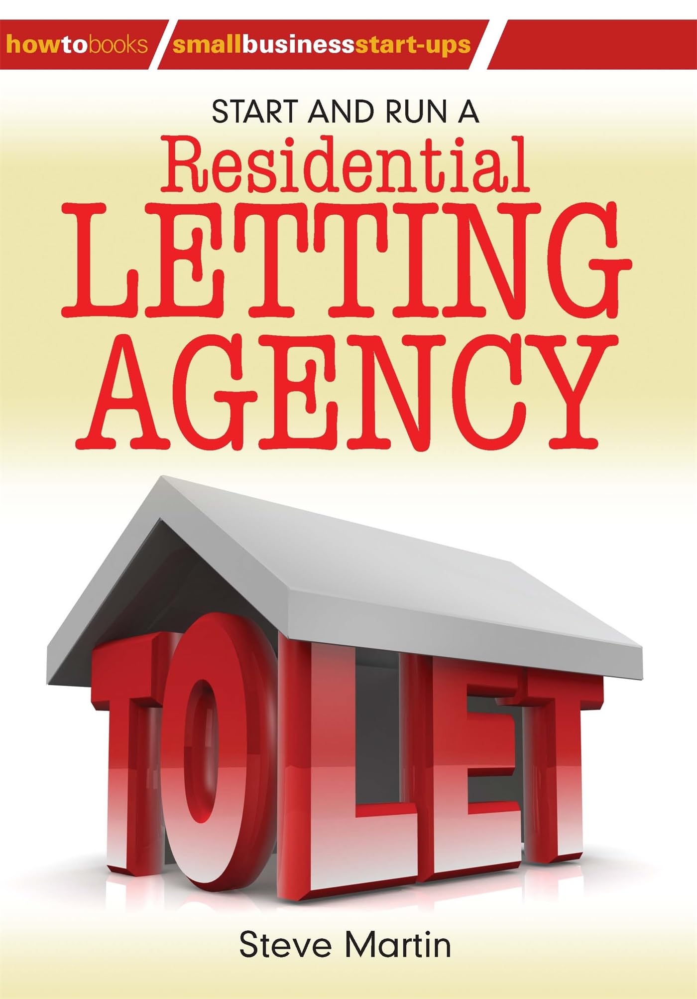 Start and Run a Residential Letting Agency (How to Books: Small Business Start-