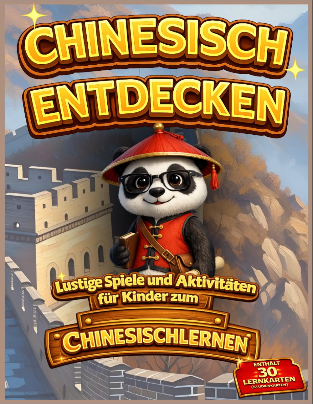 Chinesisch entdecken: Lustige Spiele und Aktivitäten für Kinder zum Chinesischlernen (Bücher zum Erlernen der chinesischen Sprache Mandarin)