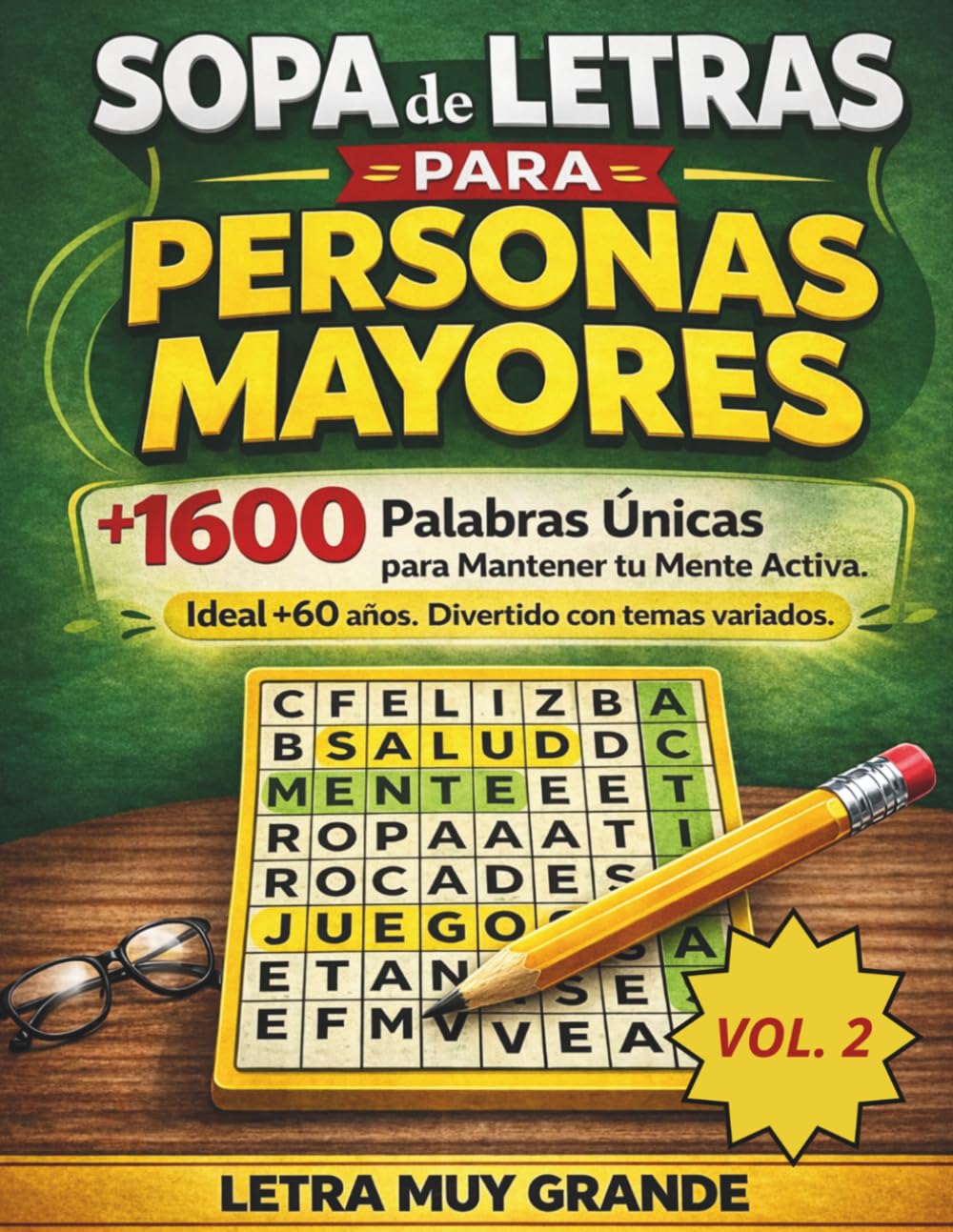 Sopa de letras para personas mayores Volumen 2: +1600 palabras únicas en letra XXL sin inversas para evitar frustración, estimular la memoria y ... y las costumbres de la España de antes.