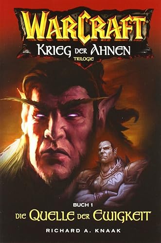 Warcraft: Krieg der Ahnen, Trilogie, Buch 1 - Die Quelle der Ewigkeit