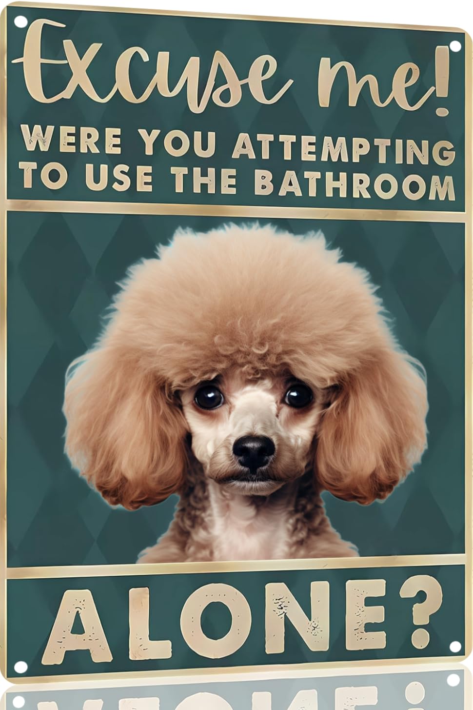 Poodle Excuse Me Were You Attempting To Use The Bathroom Alone - Dog Metal Poster Dog Lover Gift Art Funny Dogs Wall Art Decoration Retro Metal Tin Sign 6x8 Inch