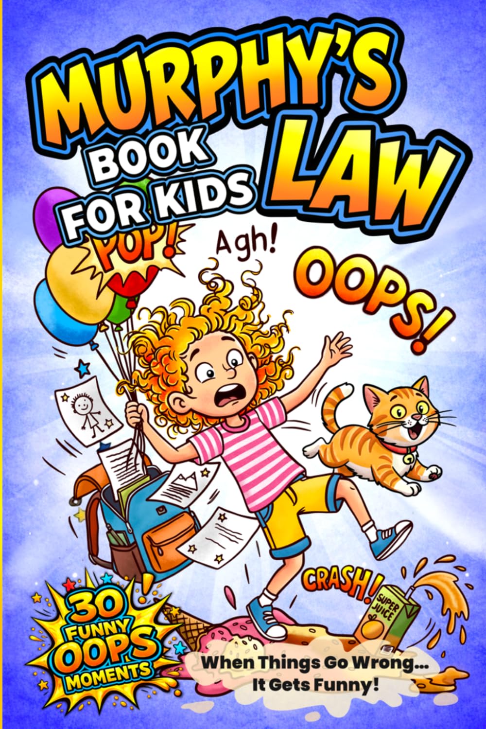 Murphy’s Law Book for Kids: 30 Funny Oops Stories to Help Kids Build Confidence and Turn Mistakes into Adventures