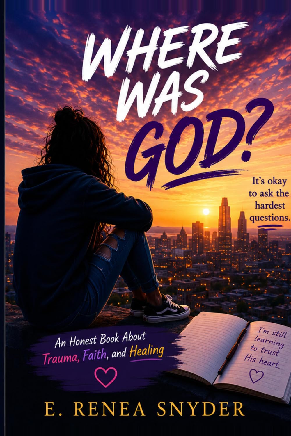 Where was God?: An Honest Book about Faith, Trauma, and Healing