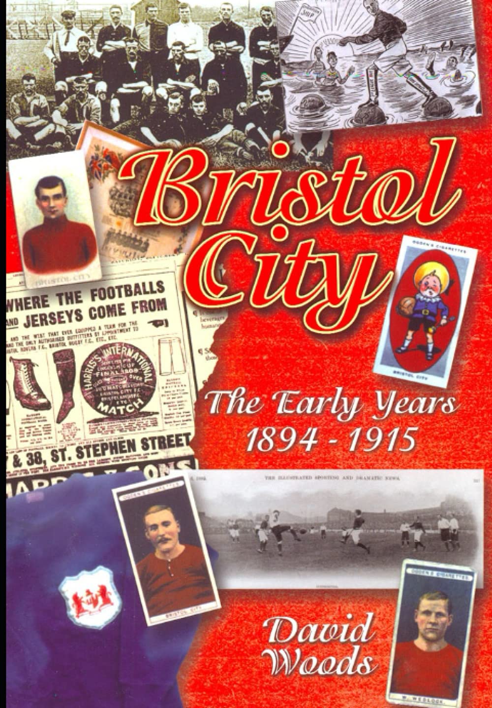 Bristol City: The Early Years 1894-1915