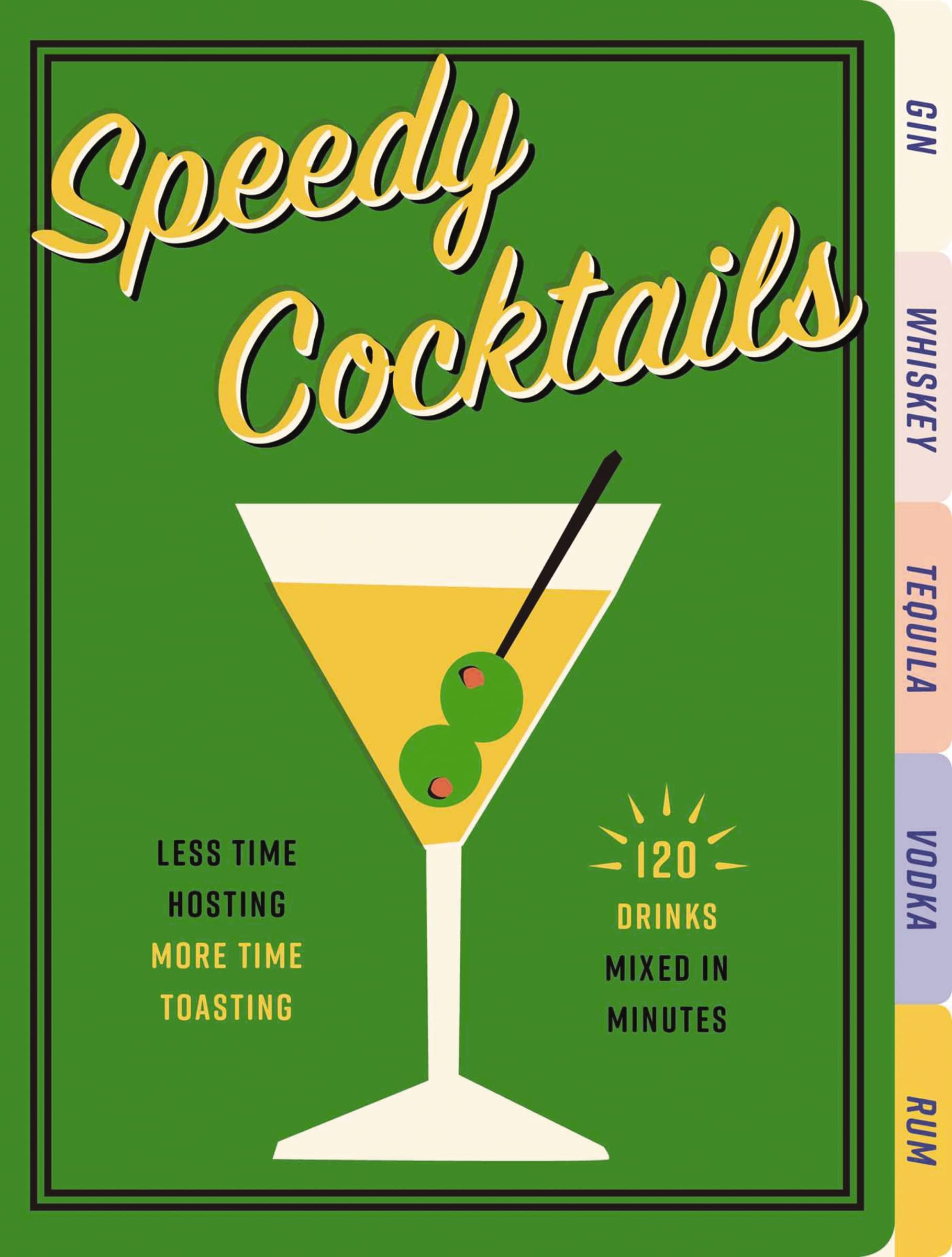 Speedy c*cktails: 120 Drinks Mixed in Minutes, PRESS 9781604338522 New.+