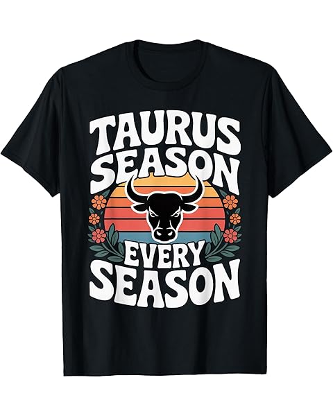 Taurus Season Every Season Floral Zodiac Art T-Shirt