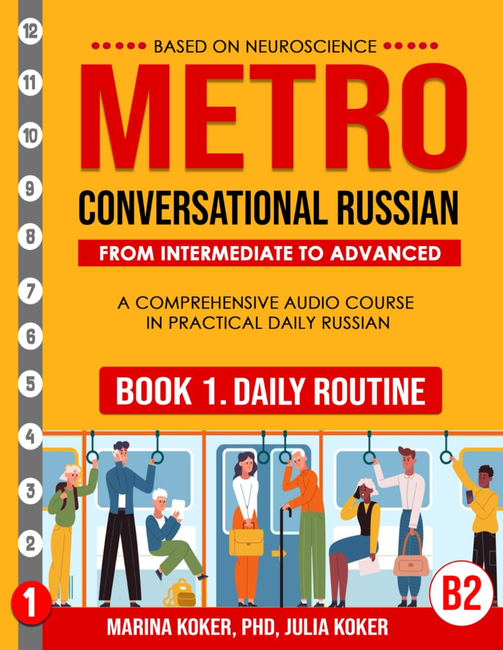 METRO: Conversational Russian. Book 1. Daily Routine: A Comprehensive Audio Course in Practical Advanced Daily Russian (METRO: Conversational Russian. ... Audio Course in Practical Daily Russian)