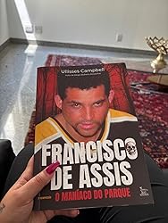 Francisco de Assis, o maníaco do parque : Campbell, Ullisses: Amazon ...