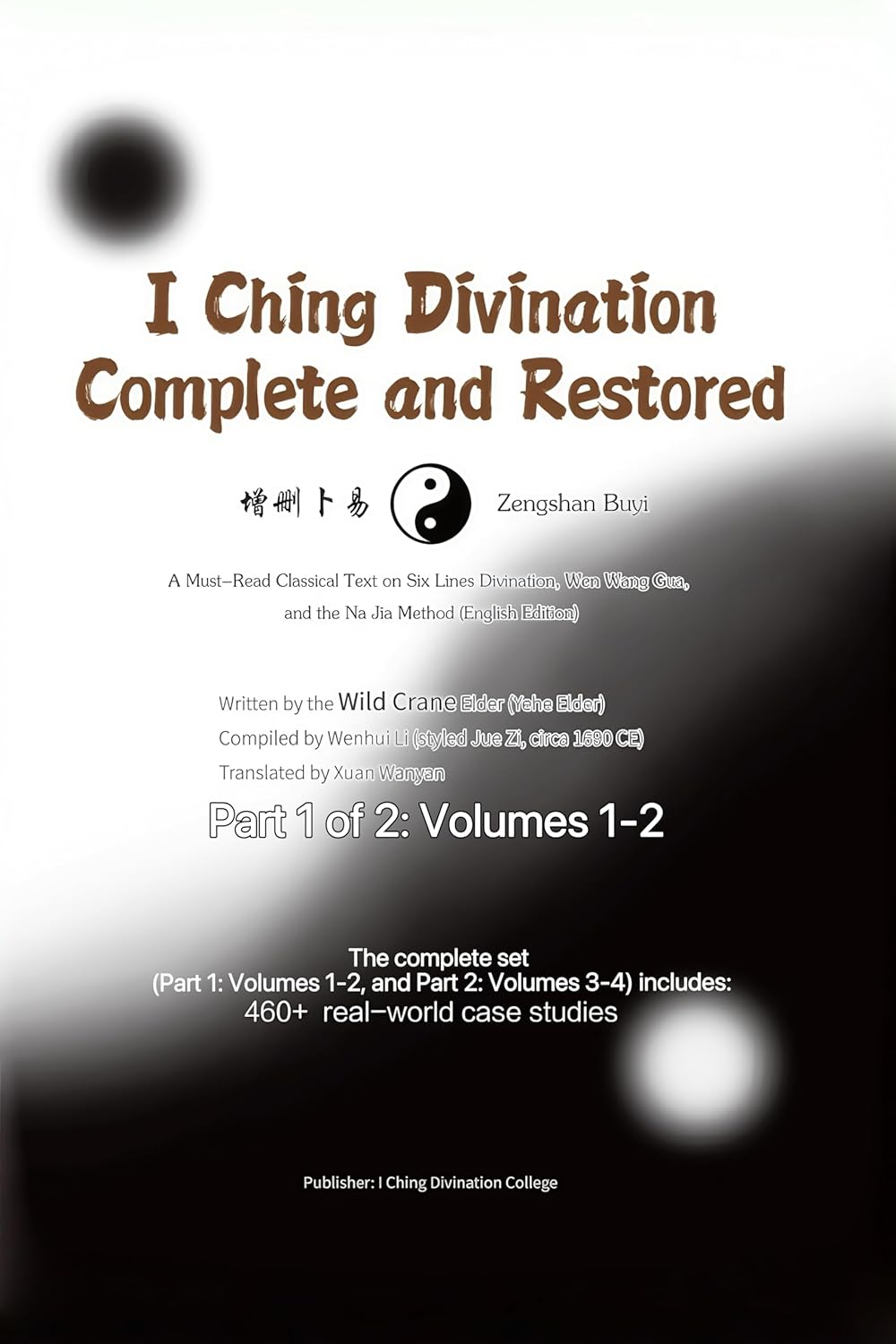 I Ching Divination: Complete and Restored (Zengshan Buyi 增删卜易): Part 1 (Vols 1-2) of 2: Foundational Theory on Six Lines (Liu Yao), Wen Wang Gua, and Na ... Series of the Classical Texts Book 3)      Kindle Edition