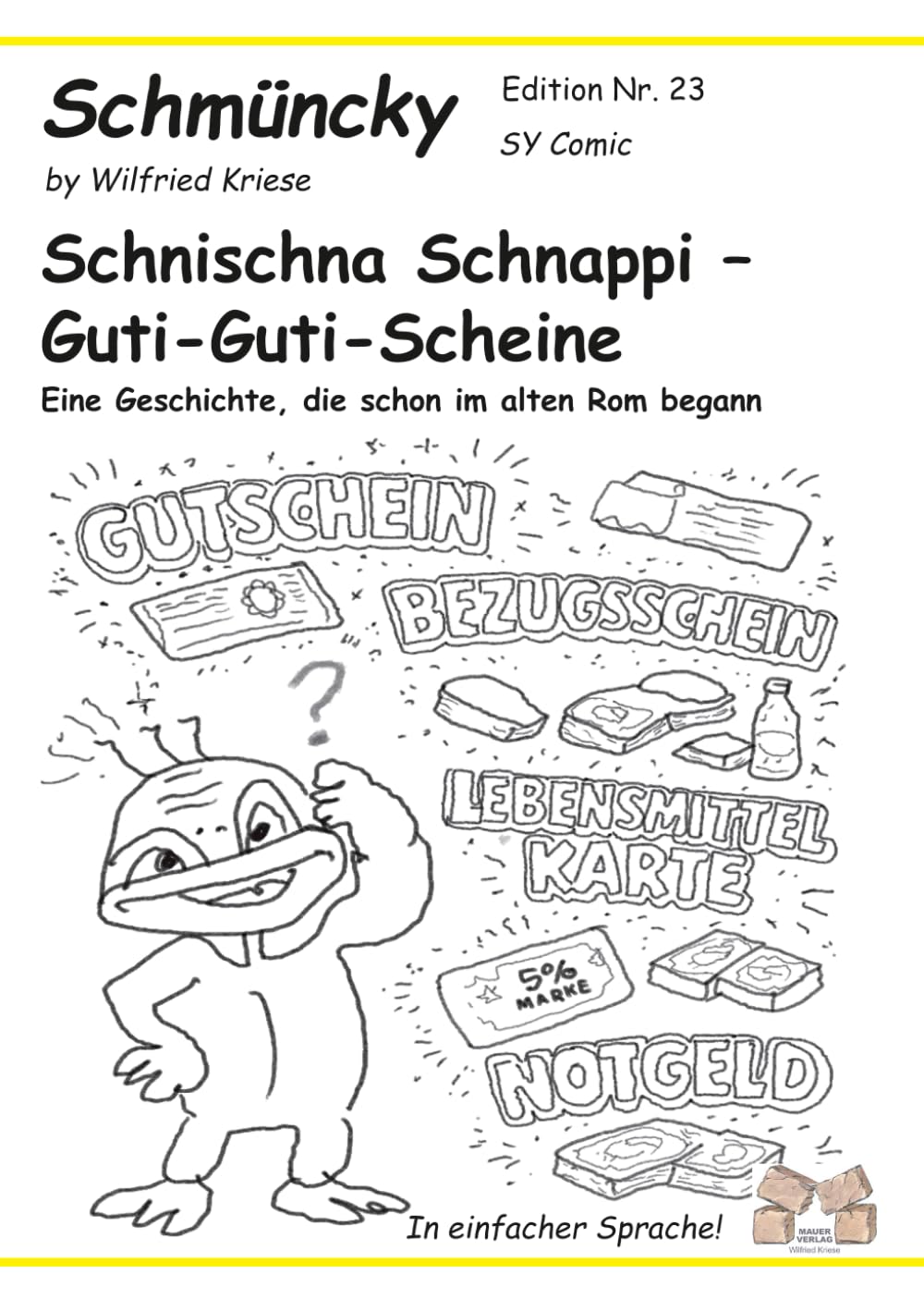 Schmüncky Edition Nr.23 - Schnischna Schnappi – Guti-Guti-Scheine: Eine Geschichte, die schon im alten Rom began