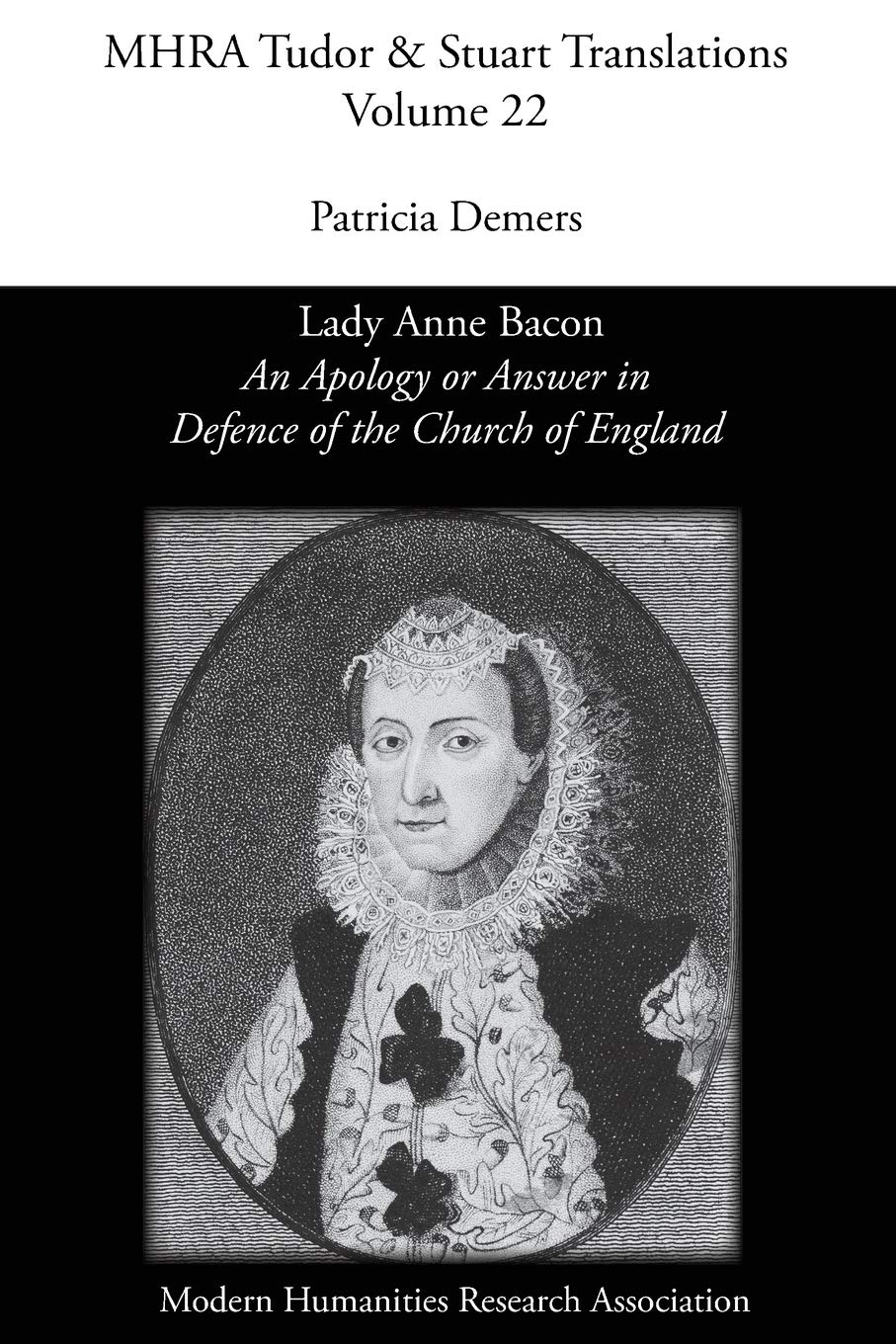An Apology or Answer in Defence of The Church Of England': Lady Anne Bacon's Translation of Bishop John Jewel's 'Apologia Ecclesiae Anglicanae