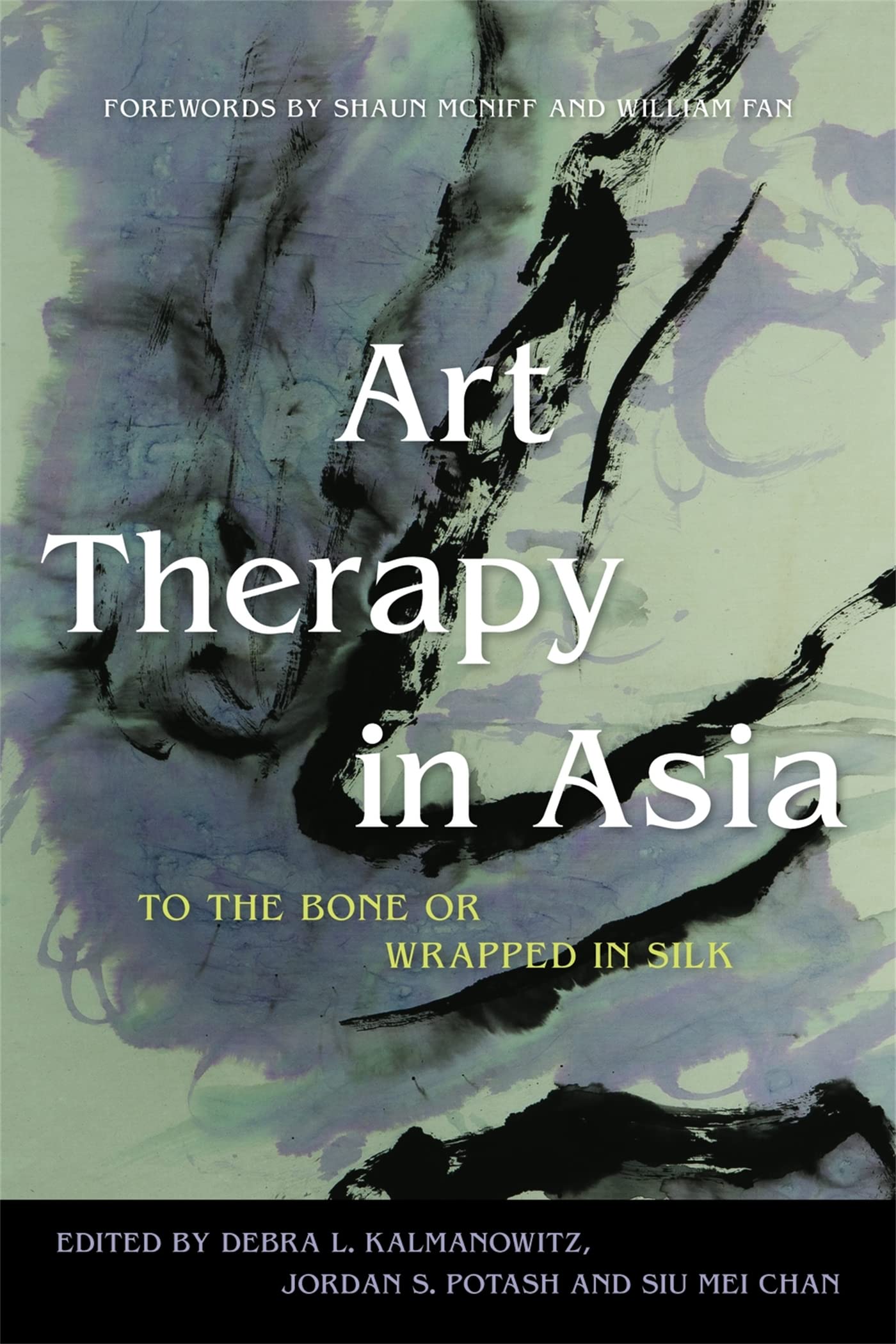 Art Therapy in Asia: To the Bone or Wrapped in Silk.by Kalmanowitz New.#+,.#+,.#
