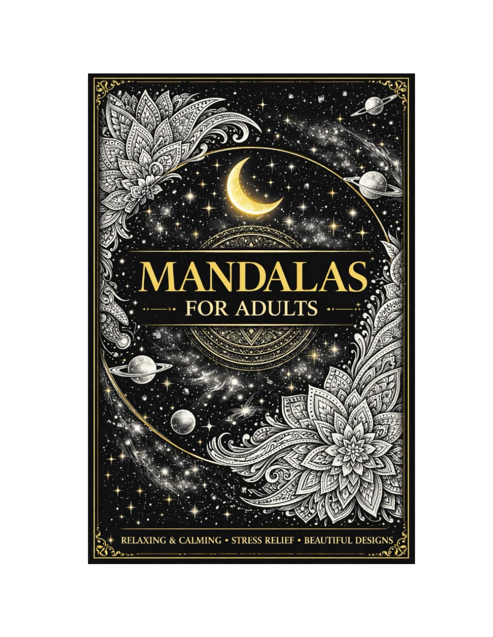 Mandala Coloring Book for Adults Relaxing Floral, Animal, Geometric and Artistic Mandalas