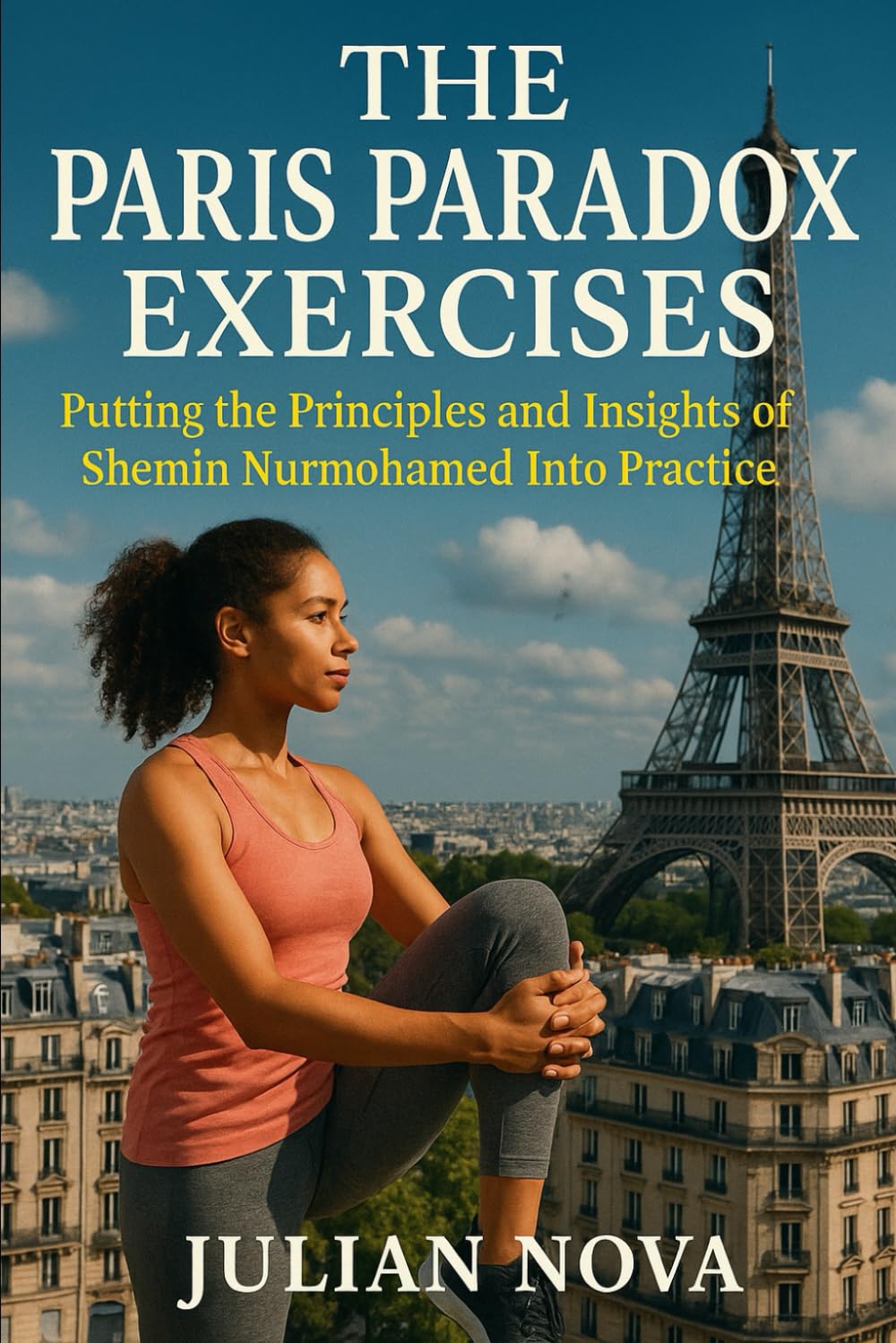 The Paris Paradox Exercises: Putting the Principles and Insights of Shemin Nurmohamed Into Practice