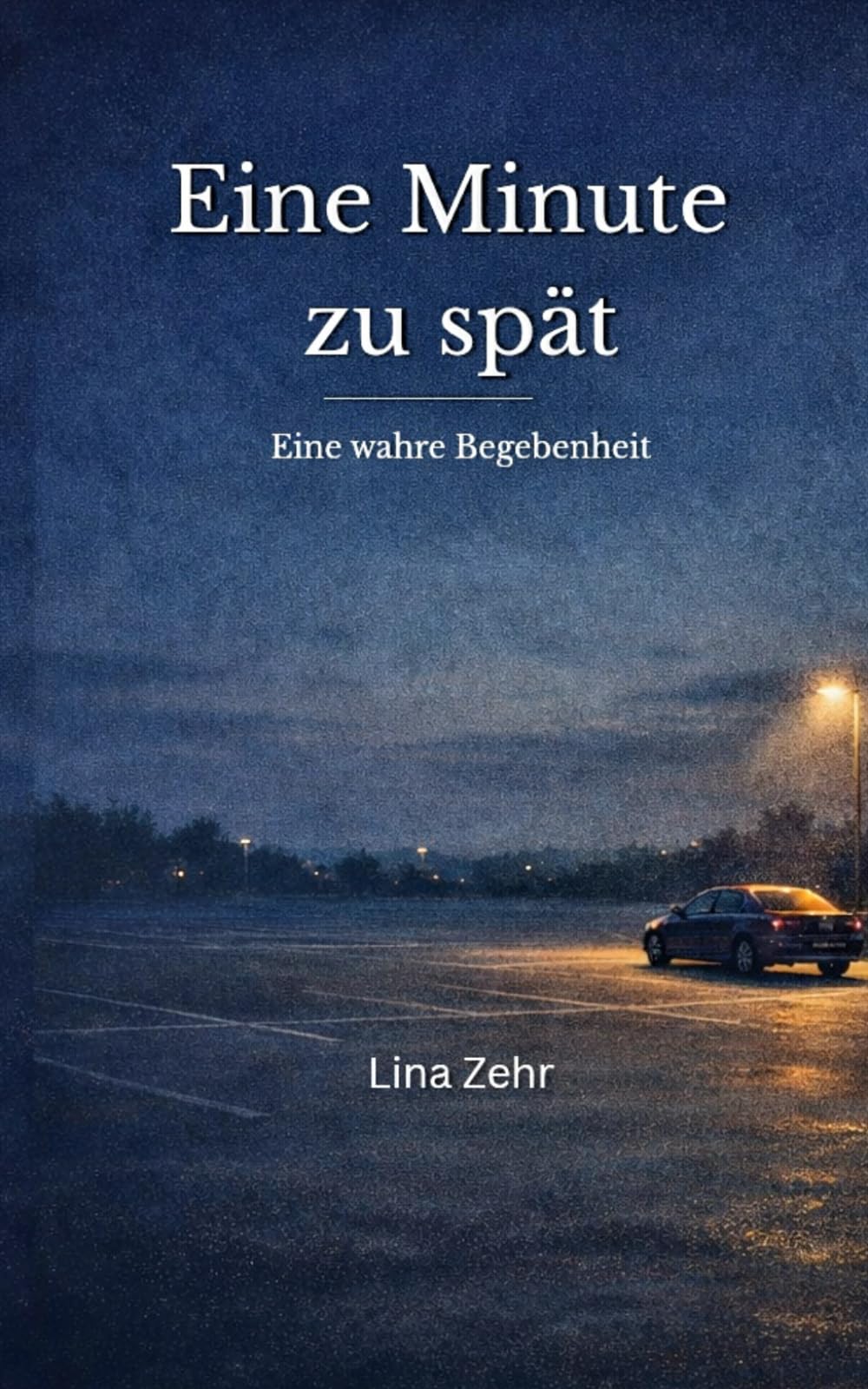 Eine Minute zu spät: Eine wahre Begebenheit