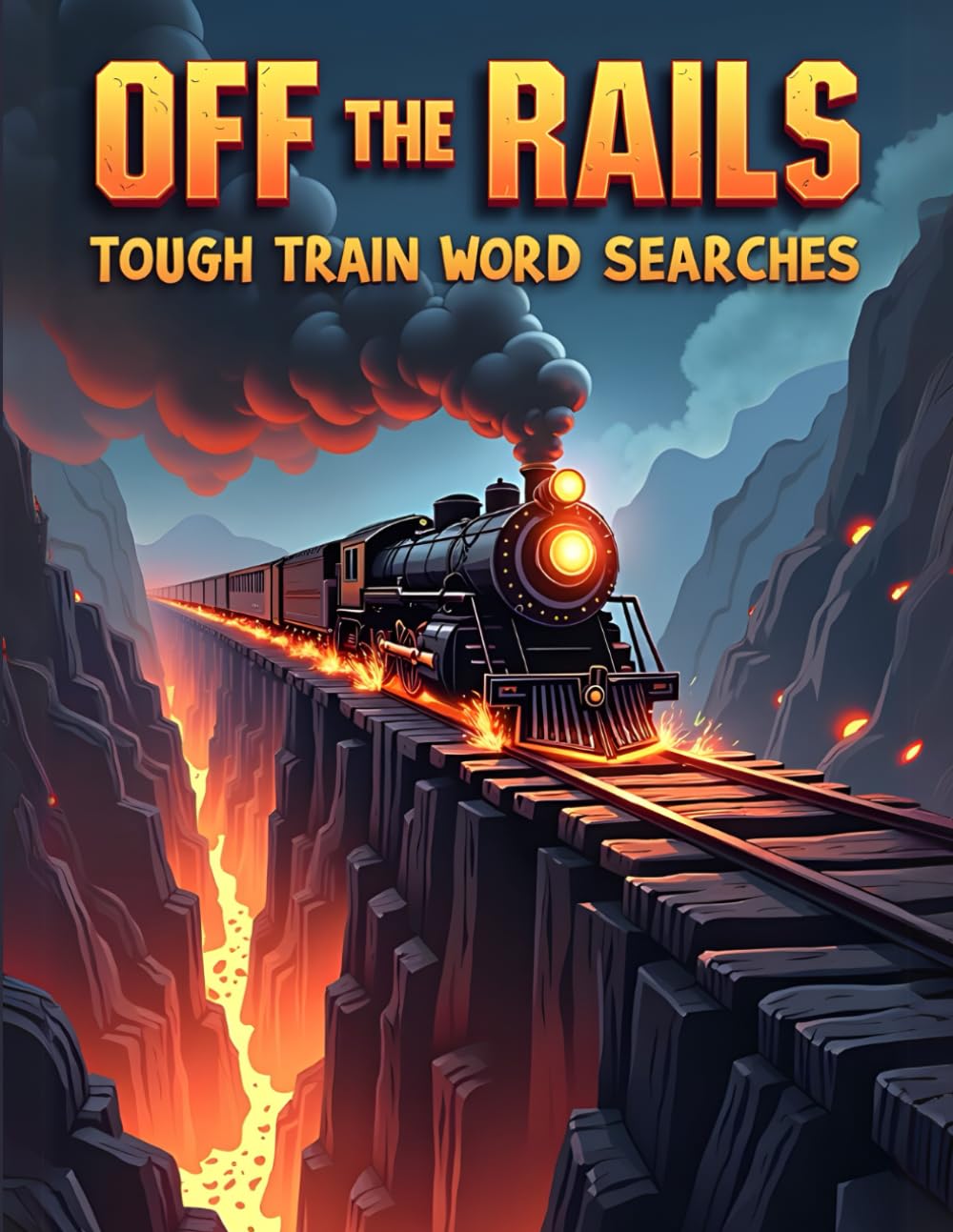 Off the Rails: Tough Train Word Searches: 50 Brain-Boosting Puzzles for True Rail Enthusiasts plus 10 Bonus Coloring Pages!