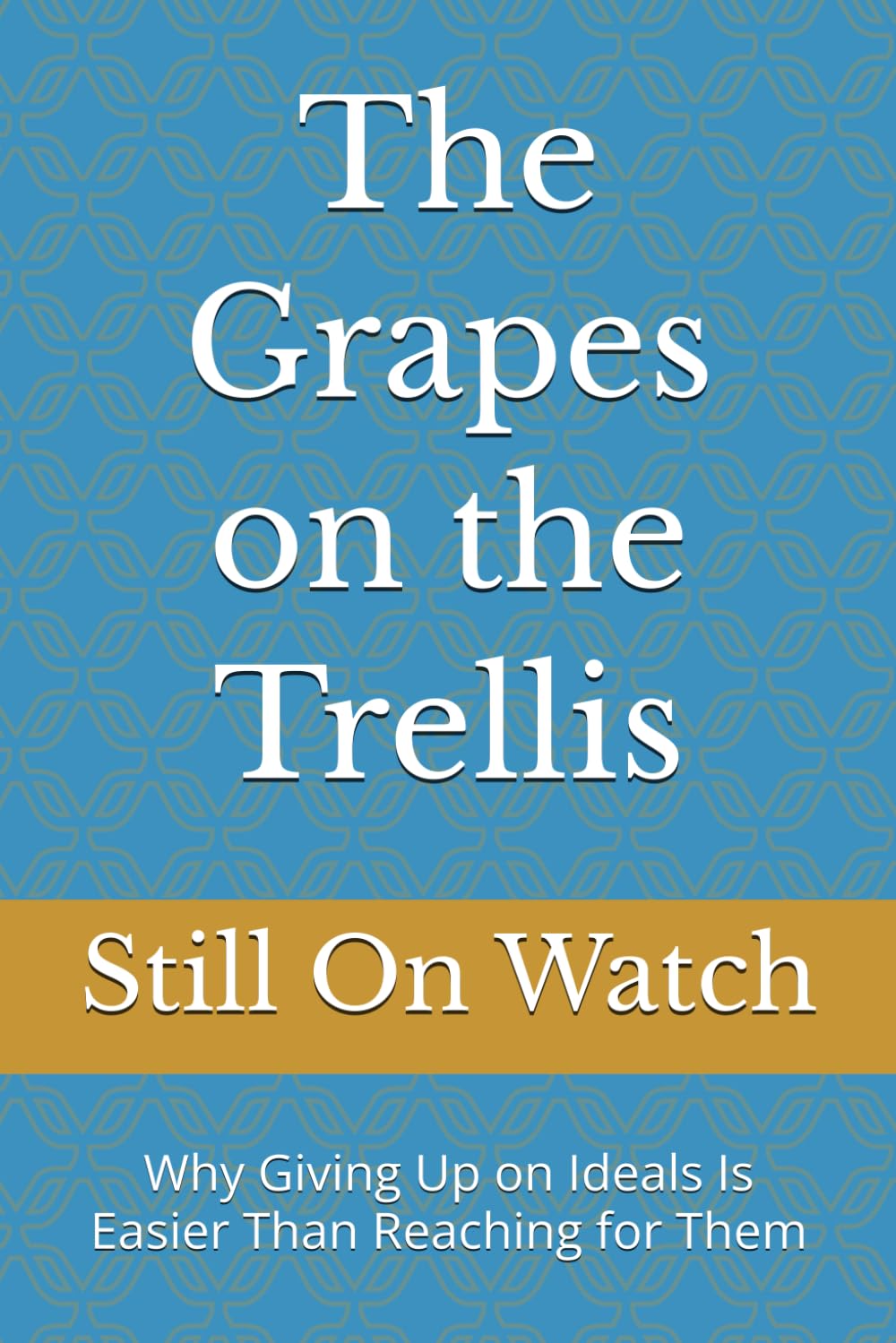 The Grapes on the Trellis: Why Giving Up on Ideals Is Easier Than Reaching for Them