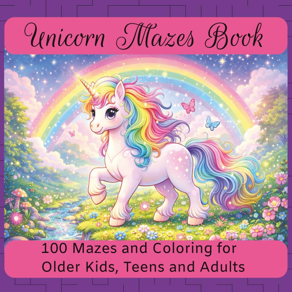 Unicorn Maze Book: 100 Magical Mazes and Coloring Pages for Older Kids, Teens, and Adults / Detailed Bonus Unicorn Coloring / Easy to See Hard Mazes