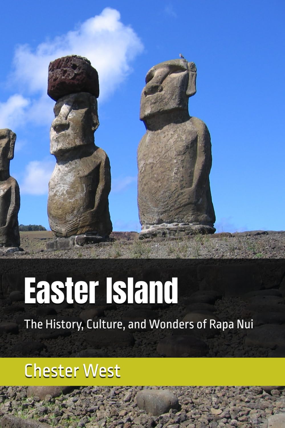 Easter Island: The History, Culture, and Wonders of Rapa Nui