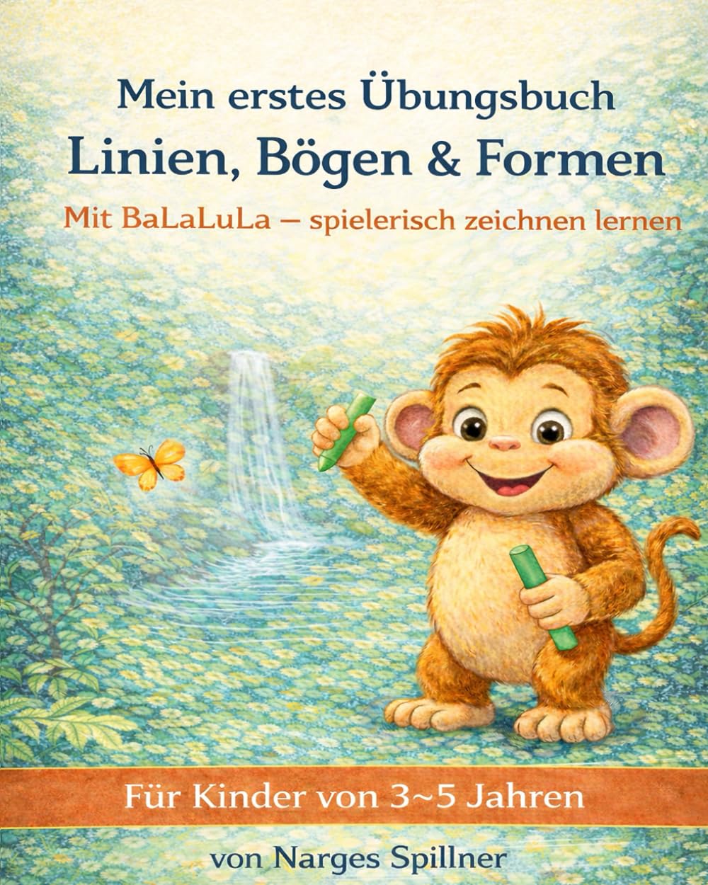 Mein erstes Übungsbuch Linien, Bögen & Formen: Mit BaLaLuLa spielerisch zeichnen lernen.