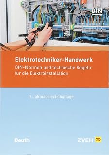 Elektrotechniker-Handwerk: DIN-Normen und technische Regeln für die Elektroinstallation (Normen-Handbuch)