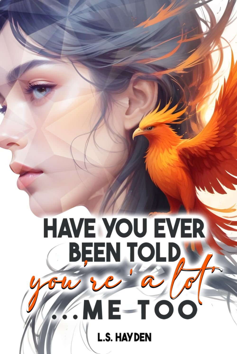 Have You Ever Been Told You’re ‘A Lot’?…Me Too.