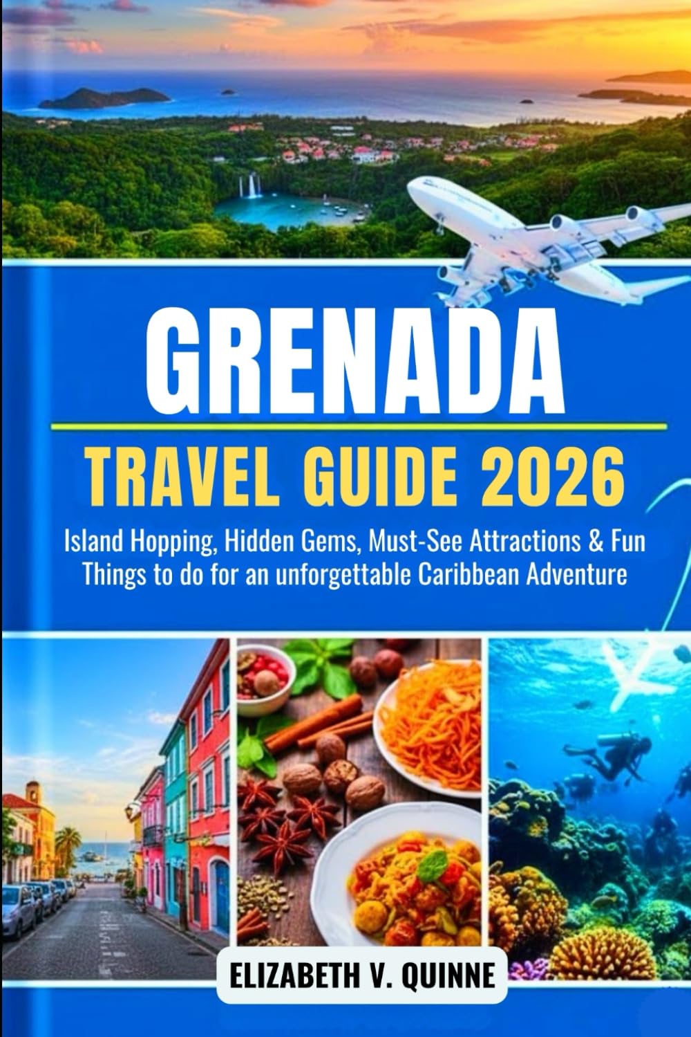 Grenada Travel Guide 2026: Island Hopping, Hidden Gems, Must-See Attractions & Fun Things to do for an unforgettable Caribbean Adventure