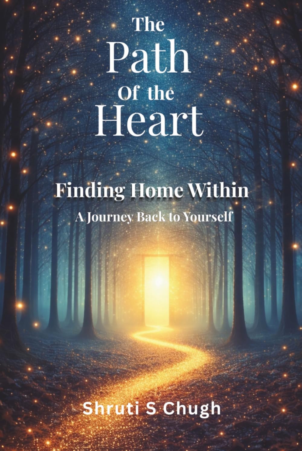 The Path of the Heart: Finding Home Within: A Journey Back to Yourself