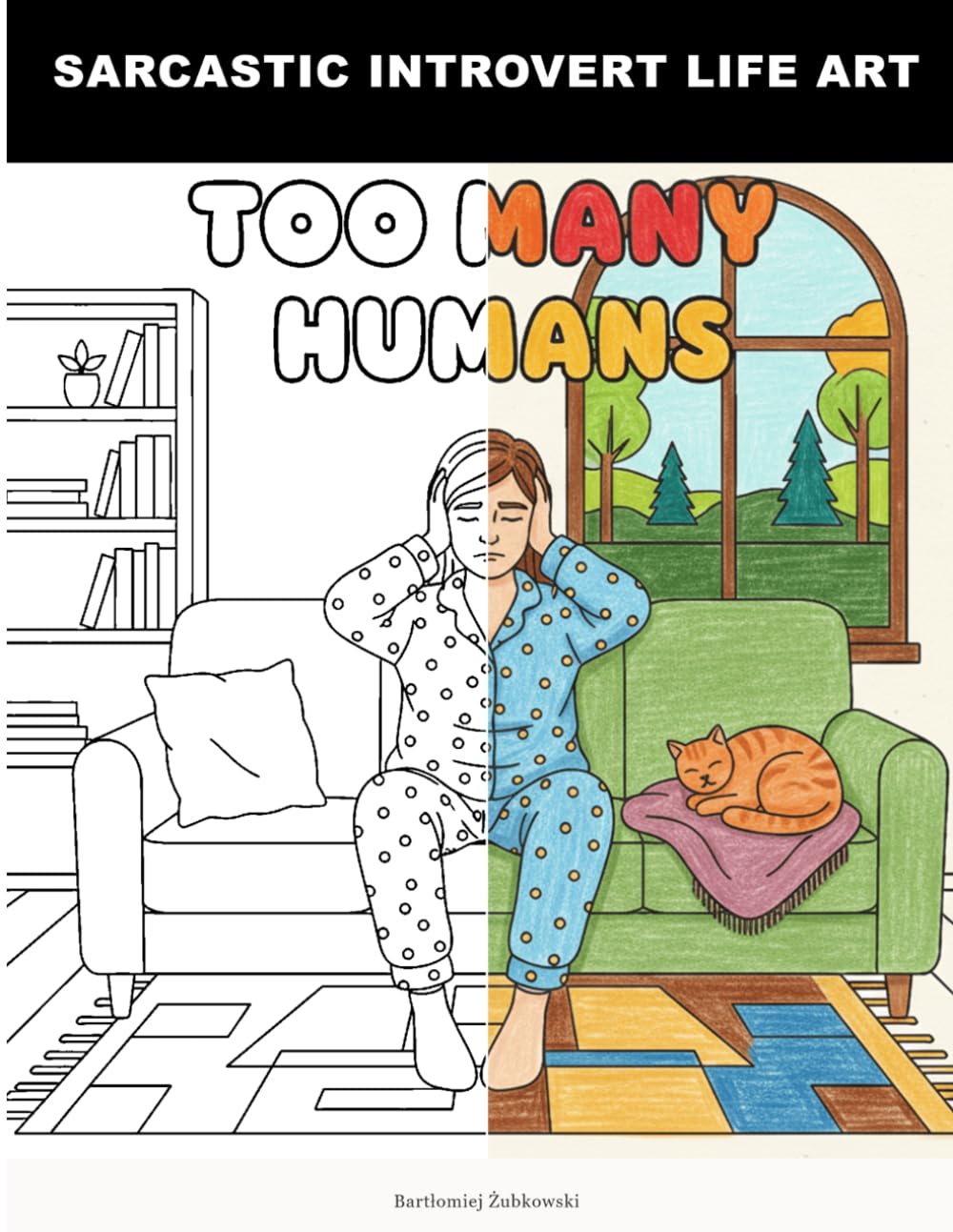 Sarcastic Introvert Life Art: Bold & Easy Sarcastic Introvert Coloring Book for Adults | Funny Quotes, Relatable Antisocial Scenes & Stress Relief | Perfect Gift for Quiet Souls