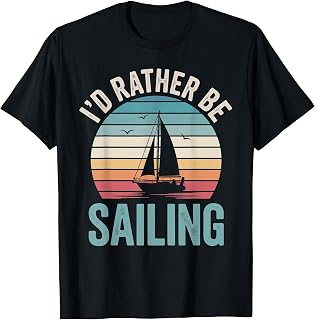 Funny Sailing Art for Men Women Sailing Lover Sail Boat T-Shirt