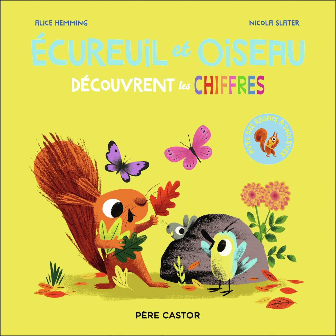 Écureuil et Oiseau découvrent les chiffres: Avec des rabats à soulever