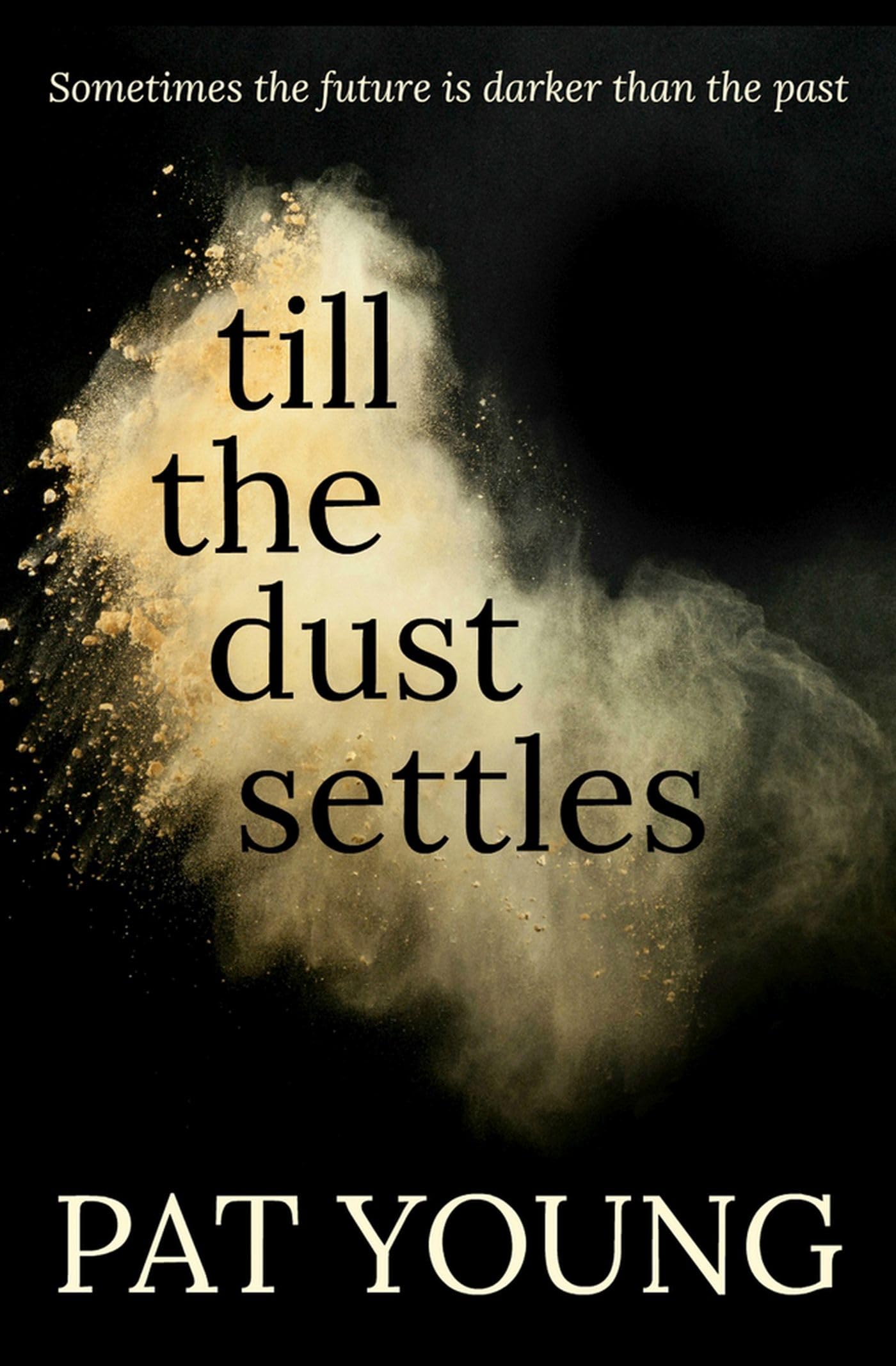 Till The Dust Settles
