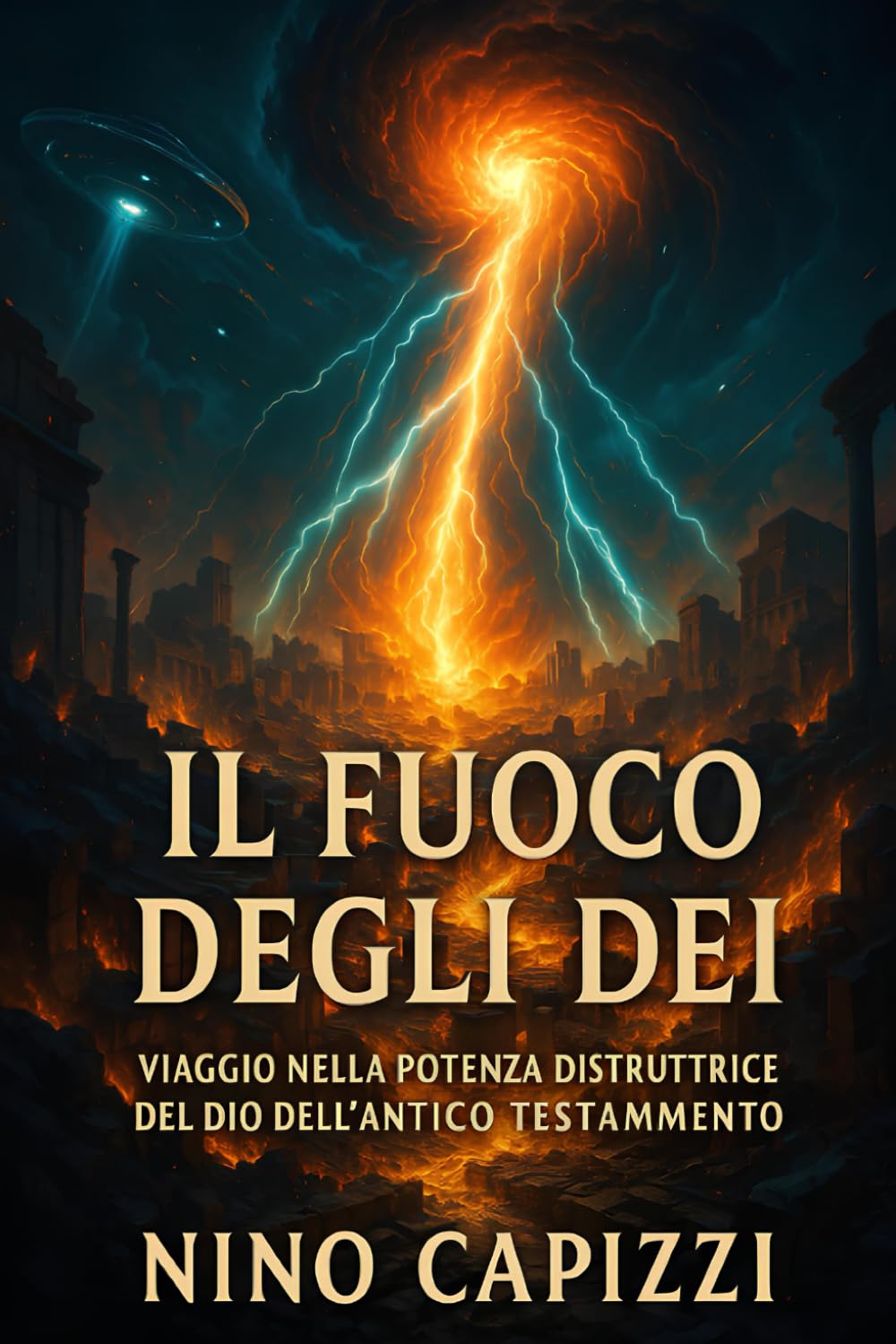 IL FUOCO DEGLI DEI, VIAGGIO NELLA POTENZA DISTRUTTRICE DEL DIO DEL VECCHIO TESTAMENTO