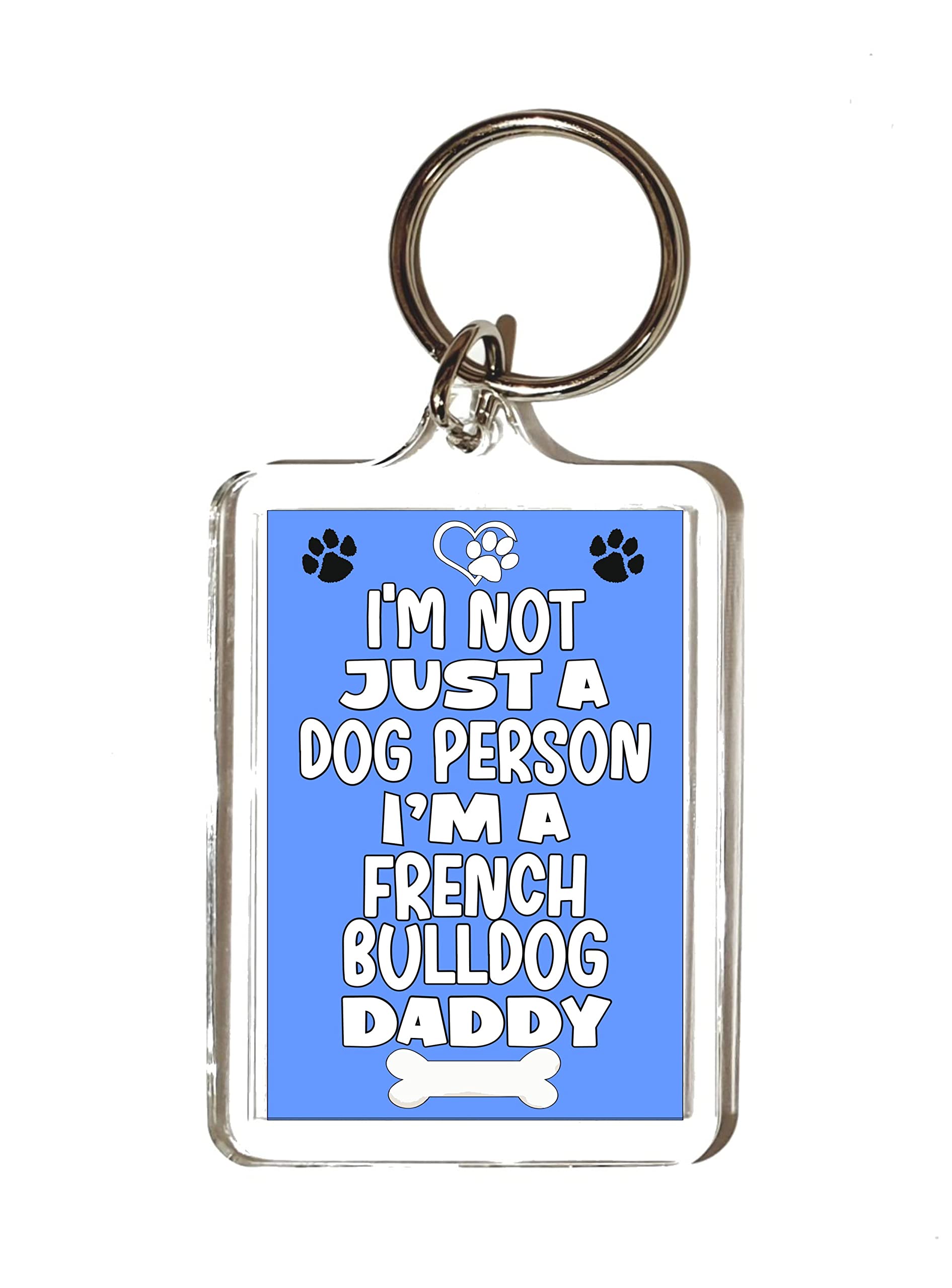 Decalarama French Bulldog Keyring – I'm Not Just A Dog Person I'm A French Bulldog Daddy – Cute Fun Family Novelty Birthday Gift