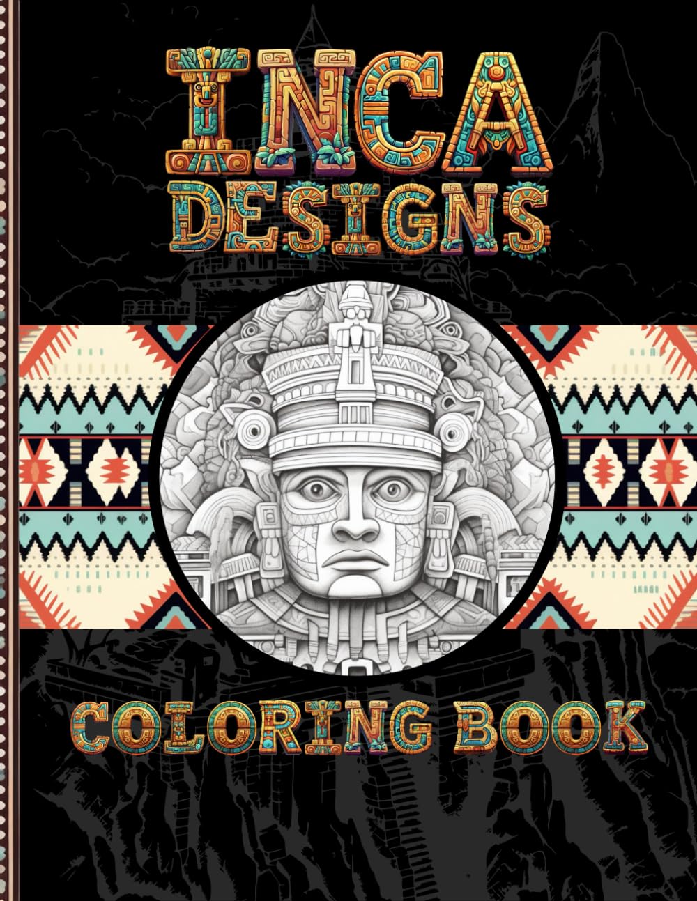 Inca Coloring Book for Adults: 50 Intricate Designs Inspired by Ancient Peru | Tribal Patterns, Sacred Symbols & Andean Motifs | Single-Sided | 8.5x11