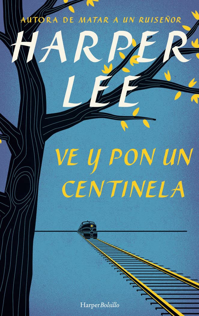 Ve y pon un centinela, de Harper Lee