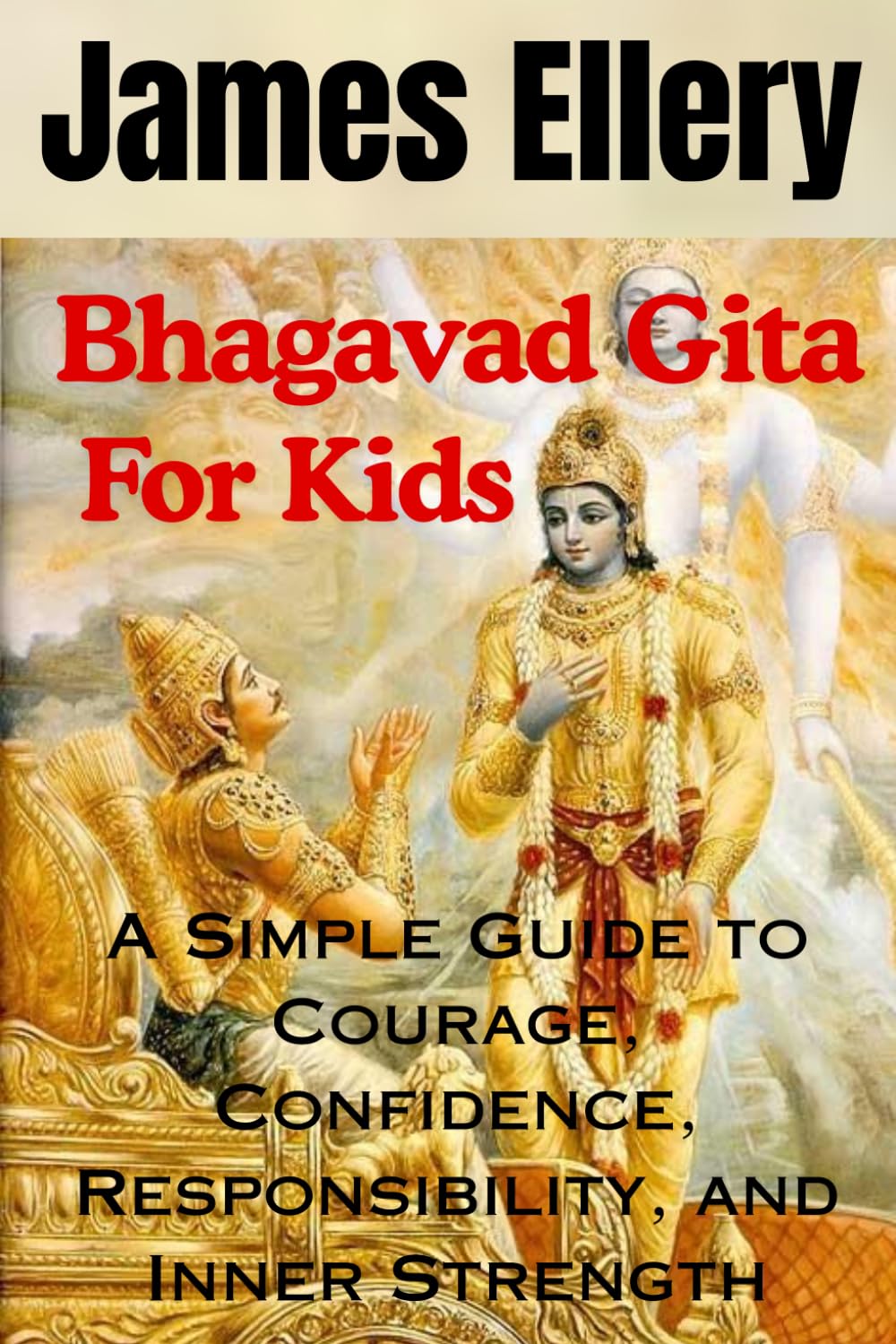Bhagavad Gita For Kids: A Simple Guide to Courage, Confidence, Responsibility, and Inner Strength