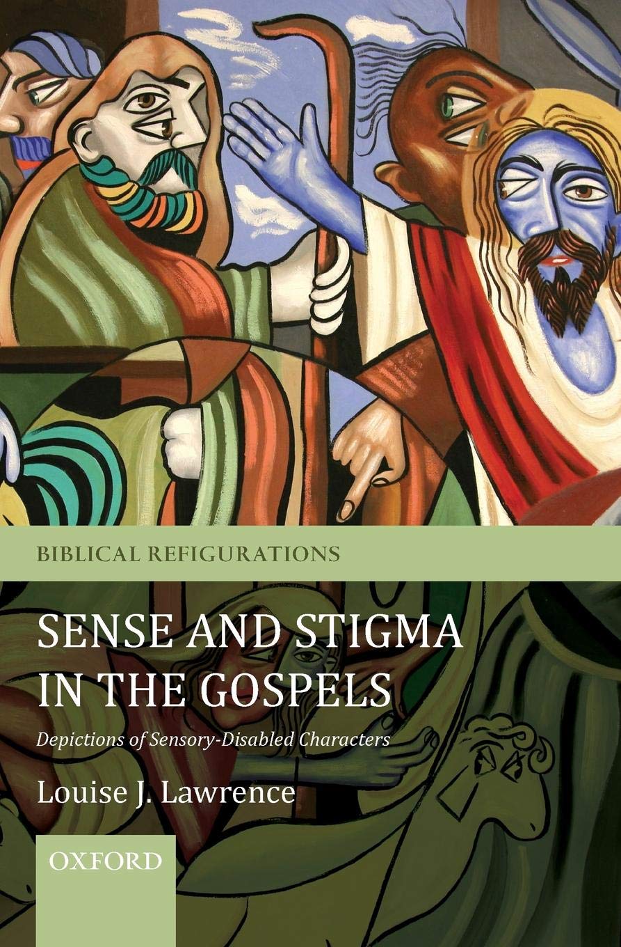 Sense and Stigma in the Gospels: Depictions of Sensory-Disabled Characters (Biblical Refigurations)